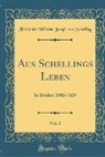 Friedrich Wilhelm Joseph von Schelling - Aus Schellings Leben, Vol. 2