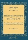 Titus Livius - Histoire Romaine de Tite-Live