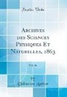 Unknown Author - Archives des Sciences Physiques Et Naturelles, 1863, Vol. 16 (Classic Reprint)
