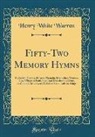 Henry White Warren - Fifty-Two Memory Hymns