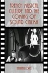 Hannah Lewis, Hannah (Assistant Professor of Musicology Lewis - French Musical Culture and the Coming of Sound Cinema