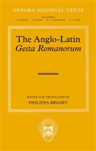 Philippa (Emeritus Bright, Philippa (Former Senior Lecturer Bright, Philippa Bright, Philippa (Former Senior Lecturer Bright, Bright Philippa - Anglo-Latin Gesta Romanorum