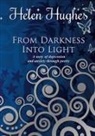 Helen Hughes - From Darkness Into Light