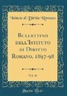 Istituto Di Diritto Romano - Bullettino dell'Istituto di Diritto Romano, 1897-98, Vol. 10 (Classic Reprint)
