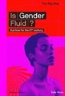 Sally Hines, Hines Sally, Matthew Taylor, Matthew Taylor - Is Gender Fluid ? : A primer for the 21st century