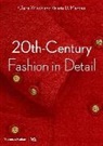 Oriole Cullen, Jenny Lister, Valerie D Mendes, Valerie D. Mendes, Sonnet Stanfill, Claire Wilcox - 20th-Century Fashion in Detail