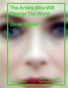 Douglas Coupland, Omar Kholeif, Kholeif Omar - The Artists Who Will Change the World