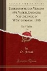 O. Fraas - Jahreshefte des Vereins für Vaterländische Naturkunde in Württemberg, 1888, Vol. 44