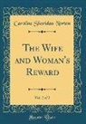 Caroline Sheridan Norton - The Wife and Woman's Reward, Vol. 2 of 2 (Classic Reprint)