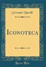 Giovanni Danelli - Iconoteca (Classic Reprint)
