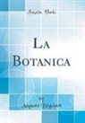 Augusto Beguinot, Augusto Béguinot - La Botanica (Classic Reprint)