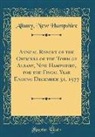 Albany New Hampshire - Annual Report of the Officers of the Town of Albany, New Hampshire, for the Fiscal Year Ending December 31, 1977 (Classic Reprint)