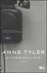 Anne Tyler - Le storie degli altri