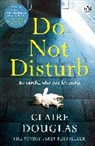 Claire Douglas, Douglas Claire - Do Not Disturb