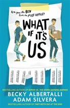 Beck Albertalli, Becky Albertalli, Albertalli Becky, Adam Silvera, Silvera Adam - What If It's Us