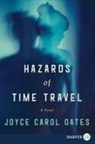 Joyce Carol Oates - Hazards of Time Travel