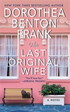 Dorothea Benton Frank - The Last Original Wife