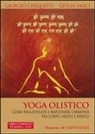 Giulia Amici, Capitanata, Giorgio Cerquetti - Yoga olistico. Come raggiungere e mantenere l'armonia tra corpo, mente e spirito