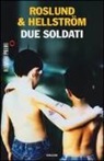 Börge Hellström, Anders Roslund - Due soldati
