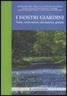 V. Cazzato, M. Fresa - I nostri giardini. Tutela, conservazione, valorizzazione, gestione