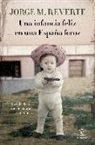 Jorge Martínez Reverte - Una infancia feliz en una España feroz