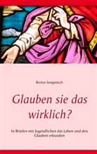 Reiner Jungnitsch - Glauben sie das wirklich?