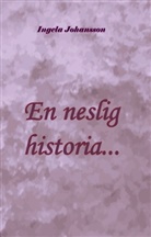 Ingela Johansson - En neslig historia...