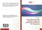 Mah Fatima Zohra, Mahi Fatima Zohra, Luca Varani - Small-signal and noise analytical models for diodes and transistor at THz frequencies