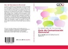 Gabriela Cappellari, Maria Cristina Fernandez Trujillo, Nancy García Arjona, Jorge Oneide Sausen, Clarice Vepo do Nascimento Welter - Guía de Comunicación Gerencial