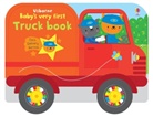 Fiona Watt, Watt Fiona, Stella Baggott, Baggott Stella - Baby's Very First Truck Book
