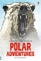 Paul Dowswell, Paul Dowswell - True Stories of Polar Adventure