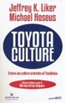 Michael Hoseus, Jeffrey K. Liker, M. Galgano - Toyota culture. Creare una cultura orientata all'eccellenza