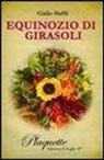 Giulio Maffii - Equinozio di girasoli. La memoria in lontananza