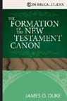 James O. Duke - The Formation of the New Testament Canon