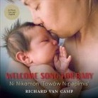 Richard Van Camp - Welcome Song for Baby / Ni Nikamon 'tawâw Nipepîmis'