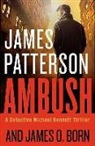 James O. Born, James Patterson, Danny Mastrogiorgio - Ambush (Hörbuch)