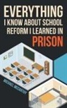 Michael McCarthy - Everything I Know about School Reform I Learned in Prison