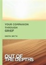 Greta Griffith Smith, Greta Smith, Greta Griffith Smith - Your Companion Through Grief