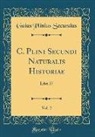 Gaius Plinius Secundus - C. Plini Secundi Naturalis Historiae, Vol. 2