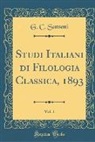 G. C. Sansoni - Studi Italiani di Filologia Classica, 1893, Vol. 1 (Classic Reprint)