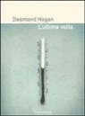 Desmond Hogan - L'ultima volta