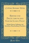 Christian Hermann Weisse - Kritik und Erläuterung des Goethe'schen Faust