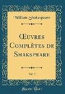 William Shakespeare - OEuvres Complètes de Shakspeare, Vol. 2 (Classic Reprint)
