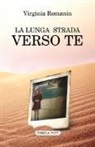 Virginia Romanin - La lunga strada verso te