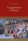Gian Nicola Pittalis - L'inquisizione a Venezia