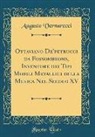 Augusto Vernarecci - Ottaviano De'petrucci da Fossombrone, Inventore dei Tipi Mobili Metallici della Musica Nel Secolo XV (Classic Reprint)