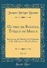 Jacques Bénigne Bossuet - OEuvres de Bossuet, Évêque de Meaux, Vol. 28