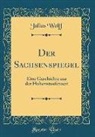 Julius Wolff - Der Sachsenspiegel