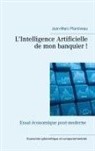 Jean-Marc Plantiveau - L'intelligence artificielle de mon banquier!