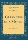 Max Heindel - Gleanings of a Mystic (Classic Reprint)